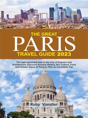 cover image of THE GREAT PARIS TRAVEL GUIDE 2023